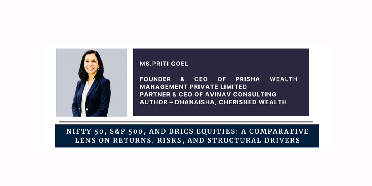 Nifty 50, S&P 500 And BRICS Equities- A Comparative Lens On Returns, Risks And Structural Drivers